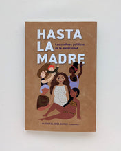 Hasta la madre. Los confines políticos de la maternidad